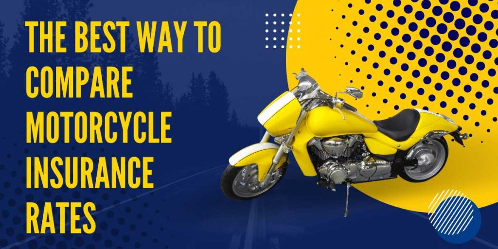 The Best Way To Compare Motorcycle Insurance Rates