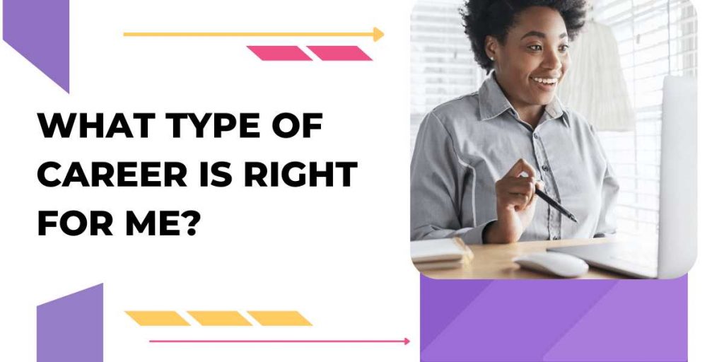 What Type Of Career Is Right For Me