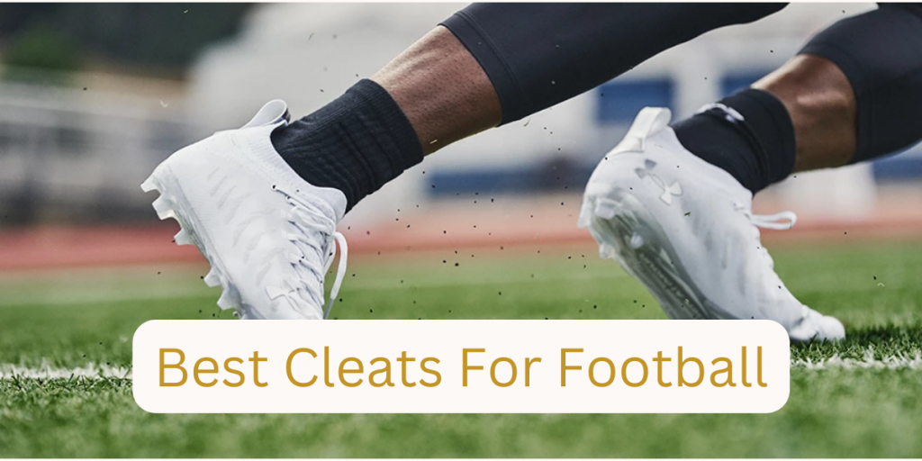 Best Cleats For Football