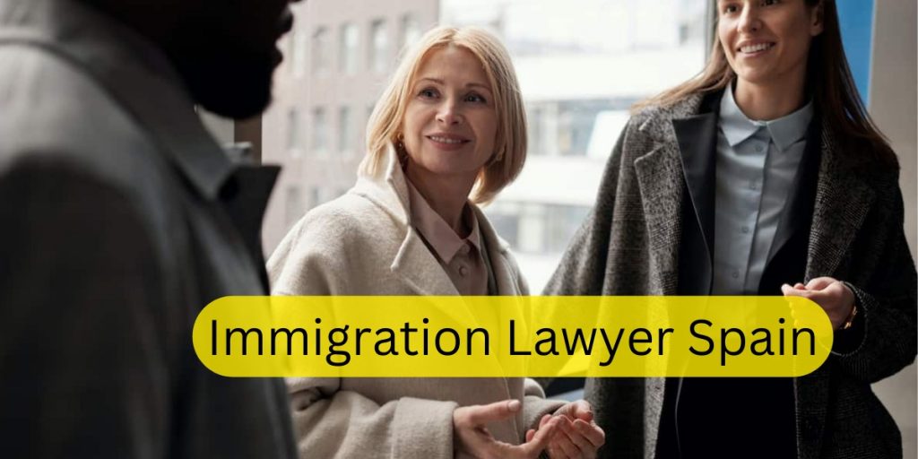 Immigration Lawyer Spain