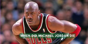 When Did Michael Jordan Die - Total Above