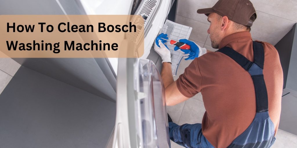 How To Clean Bosch Washing Machine
