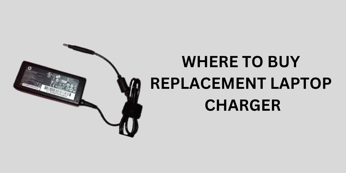 Where To Buy Replacement Laptop Charger